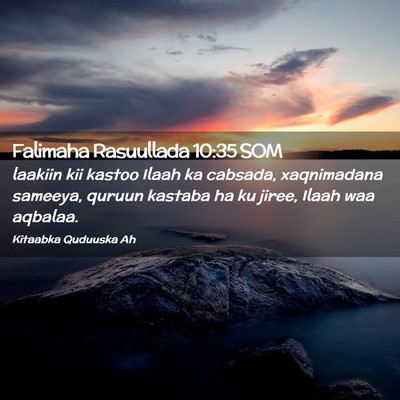 Picture 02 - Falimaha Rasuullada 10:35 SOM - laakiin kii kastoo Ilaah ka cabsada, xaqnimadana - Bible Verse Picture