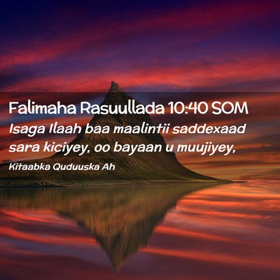 Picture 02 - Falimaha Rasuullada 10:40 SOM - Isaga Ilaah baa maalintii saddexaad sara kiciyey, - Bible Verse Picture