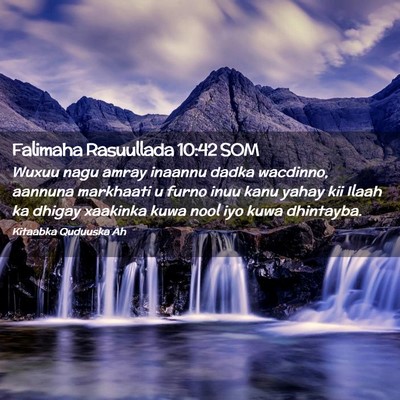 Picture 02 - Falimaha Rasuullada 10:42 SOM - Wuxuu nagu amray inaannu dadka wacdinno, aannuna - Bible Verse Picture