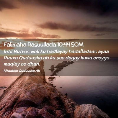 Picture 02 - Falimaha Rasuullada 10:44 SOM - Intii Butros weli ku hadlayay hadalladaas ayaa - Bible Verse Picture
