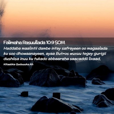 Picture 02 - Falimaha Rasuullada 10:9 SOM - Haddaba maalintii dambe intay safrayeen oo - Bible Verse Picture
