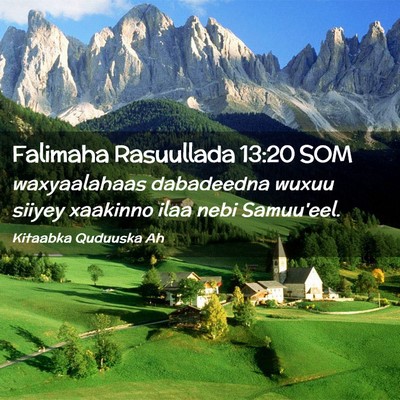 Picture 02 - Falimaha Rasuullada 13:20 SOM - waxyaalahaas dabadeedna wuxuu siiyey xaakinno - Bible Verse Picture