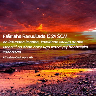 Picture 02 - Falimaha Rasuullada 13:24 SOM - oo intuusan imanba, Yooxanaa wuxuu dadka - Bible Verse Picture
