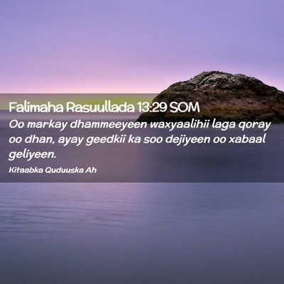 Picture 02 - Falimaha Rasuullada 13:29 SOM - Oo markay dhammeeyeen waxyaalihii laga qoray oo - Bible Verse Picture
