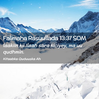 Picture 02 - Falimaha Rasuullada 13:37 SOM - laakiin kii Ilaah sara kiciyey, ma uu - Bible Verse Picture
