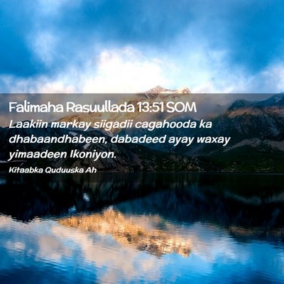 Picture 02 - Falimaha Rasuullada 13:51 SOM - Laakiin markay siigadii cagahooda ka - Bible Verse Picture