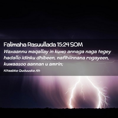 Picture 02 - Falimaha Rasuullada 15:24 SOM - Waxaannu maqallay in kuwo annaga naga tegey - Bible Verse Picture