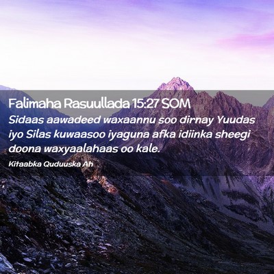 Picture 02 - Falimaha Rasuullada 15:27 SOM - Sidaas aawadeed waxaannu soo dirnay Yuudas iyo - Bible Verse Picture