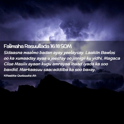 Picture 02 - Falimaha Rasuullada 16:18 SOM - Sidaasna maalmo badan ayay yeelaysay. Laakiin - Bible Verse Picture