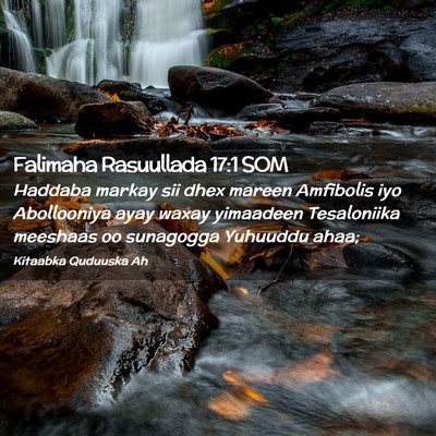 Picture 02 - Falimaha Rasuullada 17:1 SOM - Haddaba markay sii dhex mareen Amfibolis iyo - Bible Verse Picture
