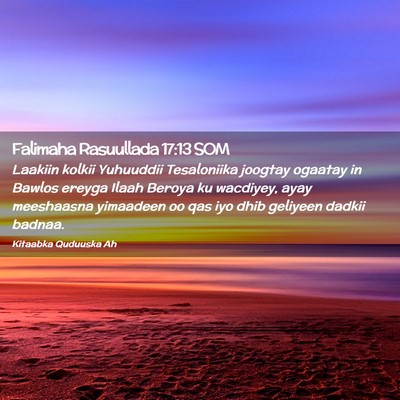 Picture 02 - Falimaha Rasuullada 17:13 SOM - Laakiin kolkii Yuhuuddii Tesaloniika joogtay - Bible Verse Picture