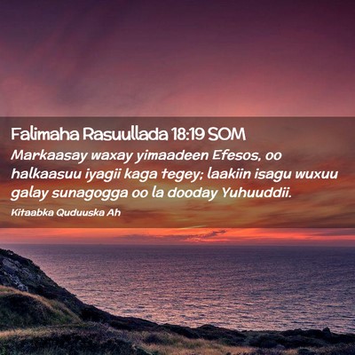 Picture 02 - Falimaha Rasuullada 18:19 SOM - Markaasay waxay yimaadeen Efesos, oo halkaasuu - Bible Verse Picture