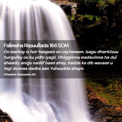 Picture 02 - Falimaha Rasuullada 18:6 SOM - Oo markay is hor taageen oo caytameen, isagu - Bible Verse Picture