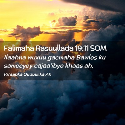 Picture 02 - Falimaha Rasuullada 19:11 SOM - Ilaahna wuxuu gacmaha Bawlos ku sameeyey - Bible Verse Picture