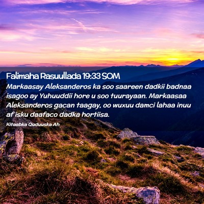 Picture 02 - Falimaha Rasuullada 19:33 SOM - Markaasay Aleksanderos ka soo saareen dadkii - Bible Verse Picture