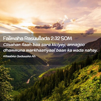 Picture 02 - Falimaha Rasuullada 2:32 SOM - Ciisahan Ilaah baa sara kiciyey, annagoo dhammuna - Bible Verse Picture