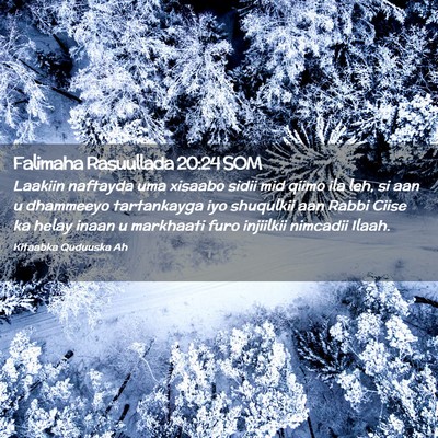 Picture 02 - Falimaha Rasuullada 20:24 SOM - Laakiin naftayda uma xisaabo sidii mid qiimo ila - Bible Verse Picture