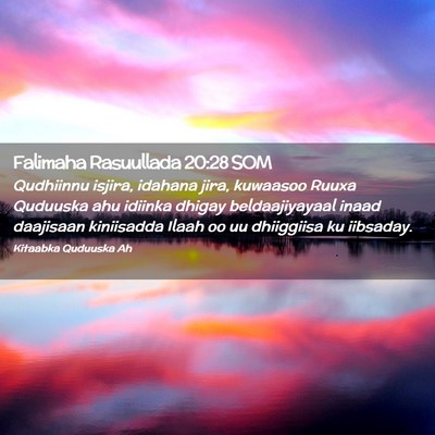Picture 02 - Falimaha Rasuullada 20:28 SOM - Qudhiinnu isjira, idahana jira, kuwaasoo Ruuxa - Bible Verse Picture