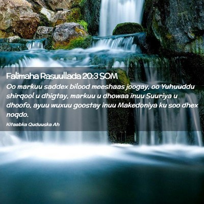 Picture 02 - Falimaha Rasuullada 20:3 SOM - Oo markuu saddex bilood meeshaas joogay, oo - Bible Verse Picture