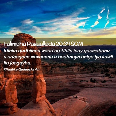 Picture 02 - Falimaha Rasuullada 20:34 SOM - Idinka qudhiinnu waad og tihiin inay gacmahanu u - Bible Verse Picture