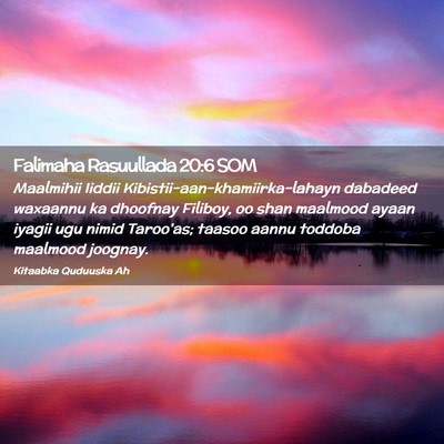 Picture 02 - Falimaha Rasuullada 20:6 SOM - Maalmihii Iiddii Kibistii-aan-khamiirka-lahayn - Bible Verse Picture