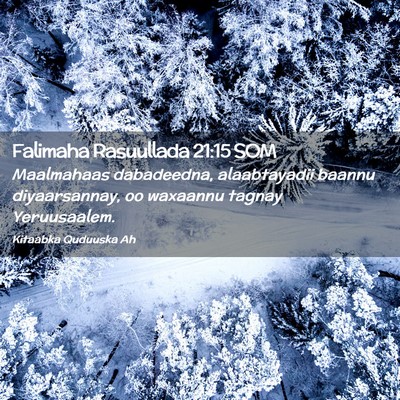 Picture 02 - Falimaha Rasuullada 21:15 SOM - Maalmahaas dabadeedna, alaabtayadii baannu - Bible Verse Picture