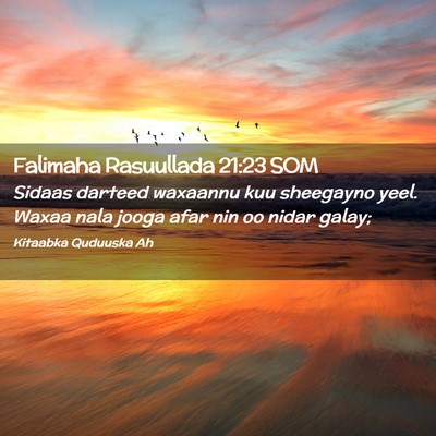 Picture 02 - Falimaha Rasuullada 21:23 SOM - Sidaas darteed waxaannu kuu sheegayno yeel. Waxaa - Bible Verse Picture