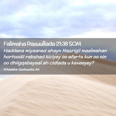 Picture 02 - Falimaha Rasuullada 21:38 SOM - Haddana miyaanad ahayn Masrigii maalmahan - Bible Verse Picture