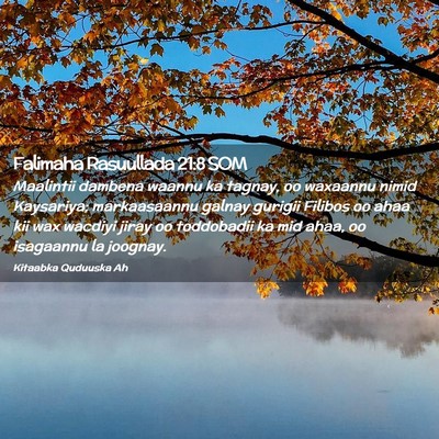 Picture 02 - Falimaha Rasuullada 21:8 SOM - Maalintii dambena waannu ka tagnay, oo waxaannu - Bible Verse Picture
