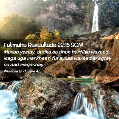 Picture 02 - Falimaha Rasuullada 22:15 SOM - Maxaa yeelay, dadka oo dhan hortiisa waxaad isaga - Bible Verse Picture