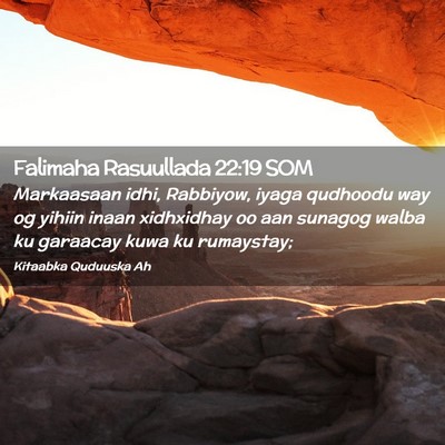Picture 02 - Falimaha Rasuullada 22:19 SOM - Markaasaan idhi, Rabbiyow, iyaga qudhoodu way og - Bible Verse Picture