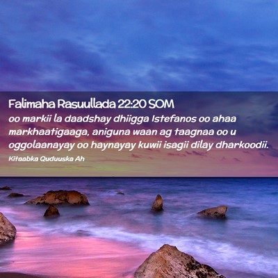 Picture 02 - Falimaha Rasuullada 22:20 SOM - oo markii la daadshay dhiigga Istefanos oo ahaa - Bible Verse Picture
