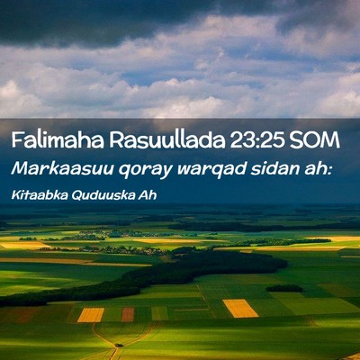 Picture 02 - Falimaha Rasuullada 23:25 SOM - Markaasuu qoray warqad sidan - Bible Verse Picture