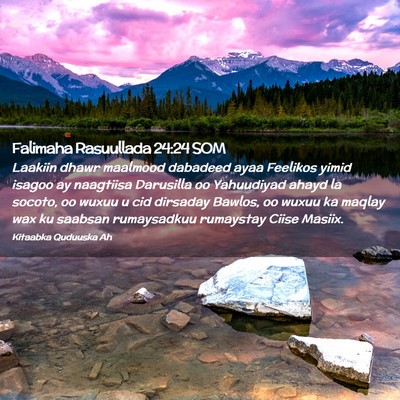 Picture 02 - Falimaha Rasuullada 24:24 SOM - Laakiin dhawr maalmood dabadeed ayaa Feelikos - Bible Verse Picture