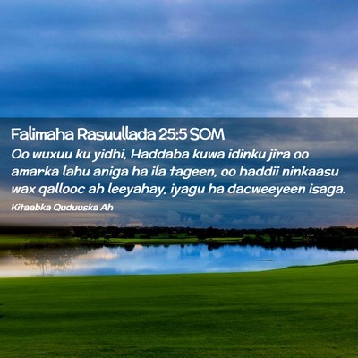 Picture 02 - Falimaha Rasuullada 25:5 SOM - Oo wuxuu ku yidhi, Haddaba kuwa idinku jira oo - Bible Verse Picture