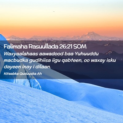 Picture 02 - Falimaha Rasuullada 26:21 SOM - Waxyaalahaas aawadood baa Yuhuuddu macbudka - Bible Verse Picture