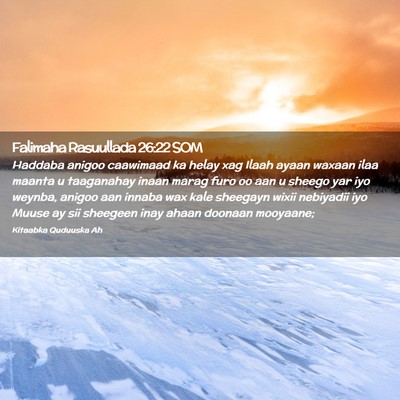 Picture 02 - Falimaha Rasuullada 26:22 SOM - Haddaba anigoo caawimaad ka helay xag Ilaah ayaan - Bible Verse Picture