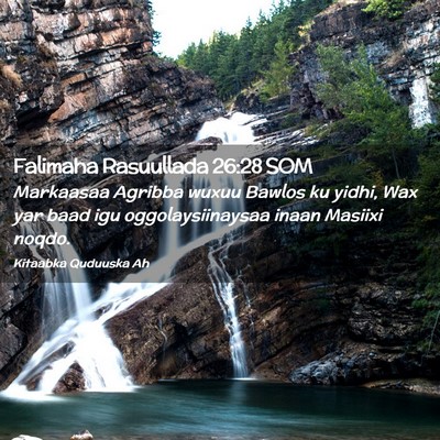 Picture 02 - Falimaha Rasuullada 26:28 SOM - Markaasaa Agribba wuxuu Bawlos ku yidhi, Wax yar - Bible Verse Picture