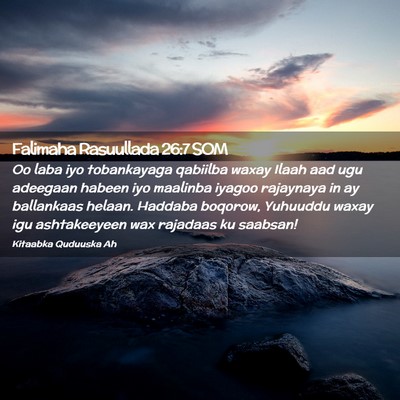 Picture 02 - Falimaha Rasuullada 26:7 SOM - Oo laba iyo tobankayaga qabiilba waxay Ilaah aad - Bible Verse Picture
