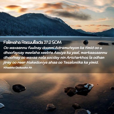 Picture 02 - Falimaha Rasuullada 27:2 SOM - Oo waxaannu fuulnay doonni Adramuteyon ka timid - Bible Verse Picture