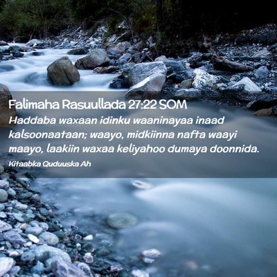 Picture 02 - Falimaha Rasuullada 27:22 SOM - Haddaba waxaan idinku waaninayaa inaad - Bible Verse Picture