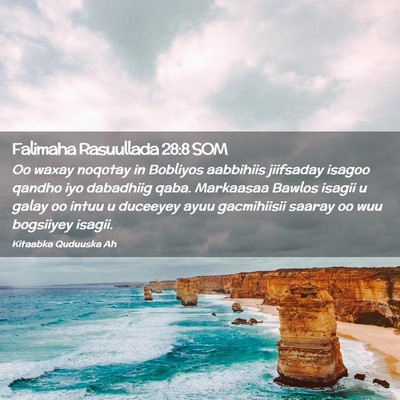 Picture 02 - Falimaha Rasuullada 28:8 SOM - Oo waxay noqotay in Bobliyos aabbihiis jiifsaday - Bible Verse Picture