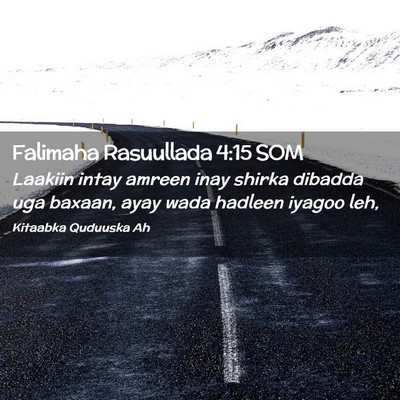 Picture 02 - Falimaha Rasuullada 4:15 SOM - Laakiin intay amreen inay shirka dibadda uga - Bible Verse Picture