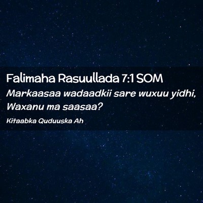 Picture 02 - Falimaha Rasuullada 7:1 SOM - Markaasaa wadaadkii sare wuxuu yidhi, Waxanu ma - Bible Verse Picture