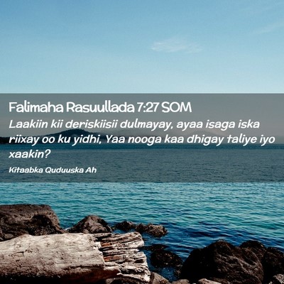 Picture 02 - Falimaha Rasuullada 7:27 SOM - Laakiin kii deriskiisii dulmayay, ayaa isaga iska - Bible Verse Picture