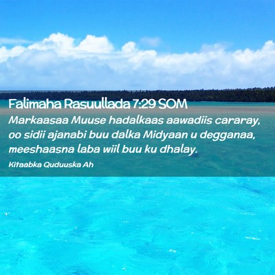 Picture 02 - Falimaha Rasuullada 7:29 SOM - Markaasaa Muuse hadalkaas aawadiis cararay, oo - Bible Verse Picture