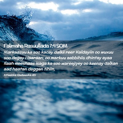 Picture 02 - Falimaha Rasuullada 7:4 SOM - Markaasuu ka soo kacay dalkii reer Kaldayiin oo - Bible Verse Picture