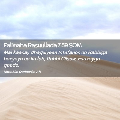 Picture 02 - Falimaha Rasuullada 7:59 SOM - Markaasay dhagxiyeen Istefanos oo Rabbiga baryaya - Bible Verse Picture