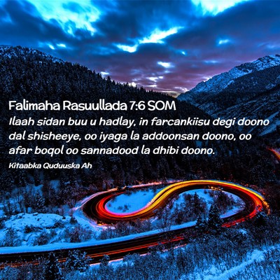 Picture 02 - Falimaha Rasuullada 7:6 SOM - Ilaah sidan buu u hadlay, in farcankiisu degi - Bible Verse Picture