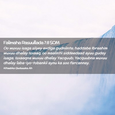 Picture 02 - Falimaha Rasuullada 7:8 SOM - Oo wuxuu isaga siiyey axdiga gudniinta; haddaba - Bible Verse Picture
